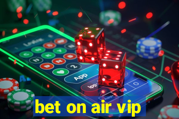 bet on air vip